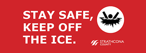 Residents are asked to stay safe: keep off the ice