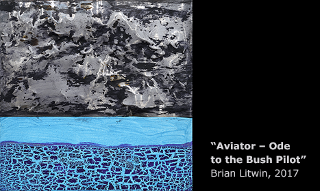 Aviator – Ode to the Bush Pilot, by Brian Litwin, 2017