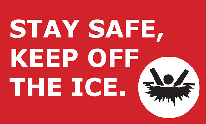 Residents asked to stay safe and keep off the ice